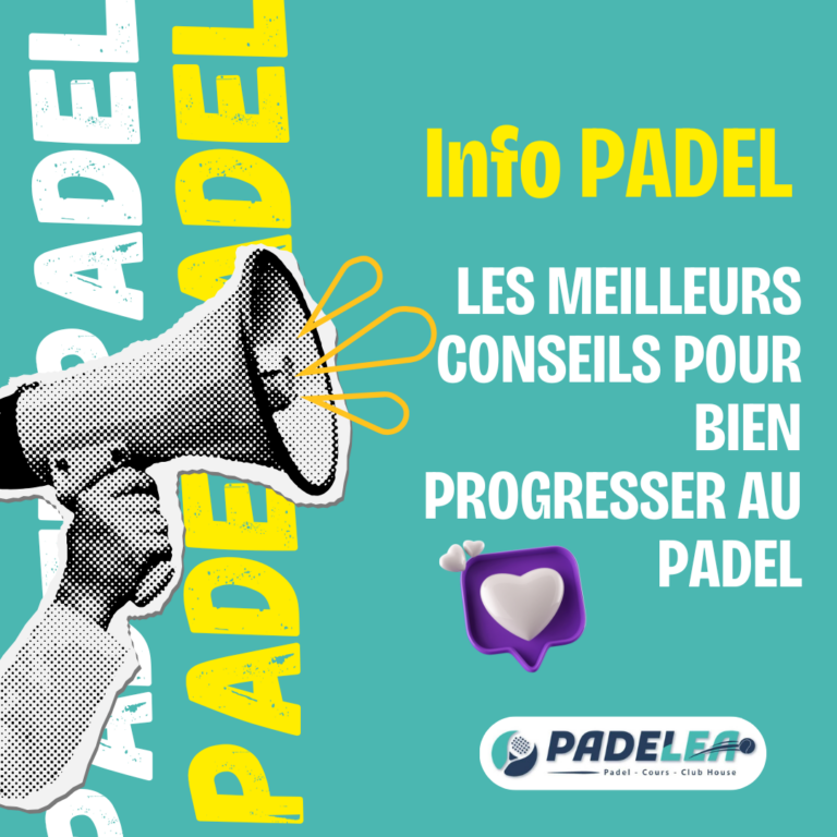 Retrouvez-tous les petits tips pour bien progresser au padel !